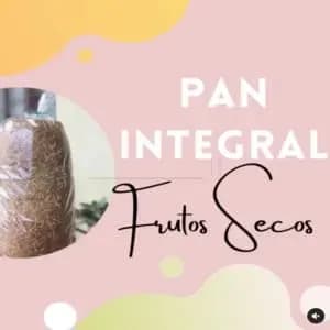 Pan Integral de Frutos secos